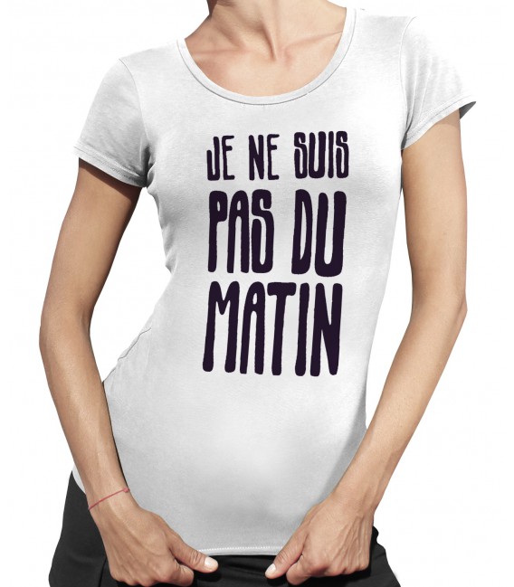 Tee Shirt Femme " Je ne suis pas du Matin"