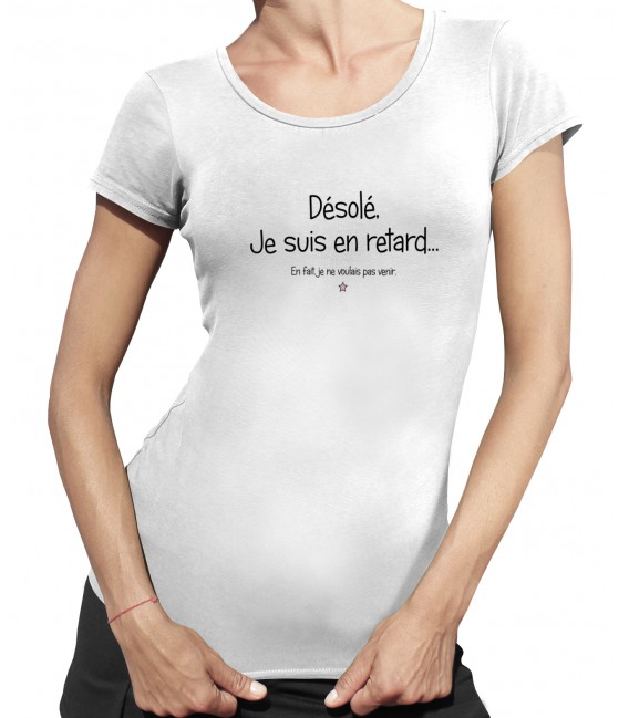 Tee-Shirt Femme, Désolé je suis en retard..