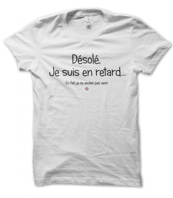 Tee-Shirt Homme, Désolé je suis en retard..