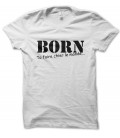 Tee shirt BORN to faire chier le monde...