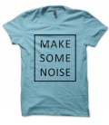 Tee Shirt homme Make some Noise