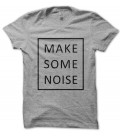 Tee Shirt homme Make some Noise