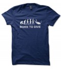 Tee Shirt Born to Dive ( né pour plonger )