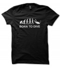 Tee Shirt Born to Dive ( né pour plonger )