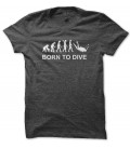 Tee Shirt Born to Dive ( né pour plonger )