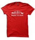 Tee Shirt Born to Dive ( né pour plonger )