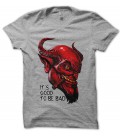 Tee Shirt Good to be Bad ! HellHead Devil