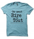 Tee Shirt On peut rire de tout, mais pas en mangeant de la semoule