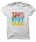 Tee Shirt vintage Take it easy Dude