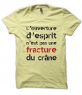 Tee shirt Ouverture d'esprit n'est pas une fracture du crane