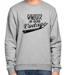 Sweat Shirt Anniversaire Je ne suis pas vieux, je suis vintage