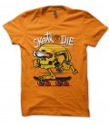 Tee Shirt Skate OR Die !