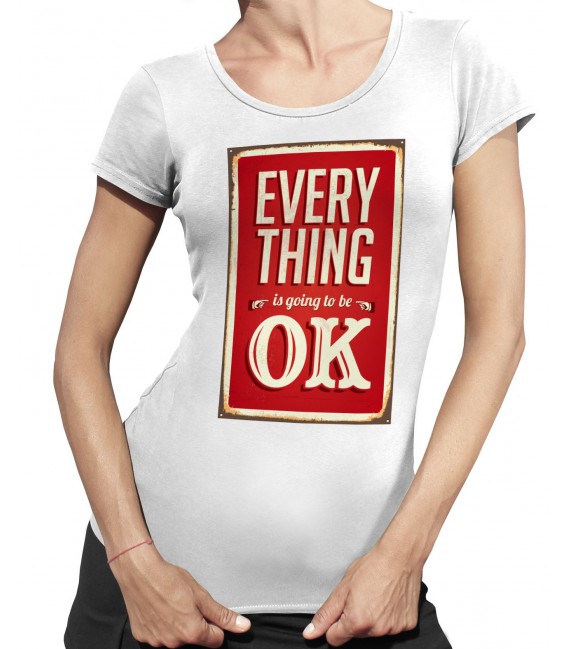 T-shirt Femme Everything is going to be Ok..