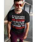 Tee Shirt Je n'ai pas besoin de contrôler ma colère, J'ai besoin que les gens arrêtent de m’énerver