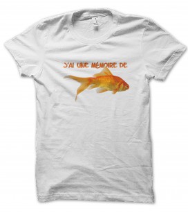 Tee Shirt J'ai une mémoire de Poisson Rouge