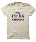 Tee Shirt F**ck Corona by the Licorne