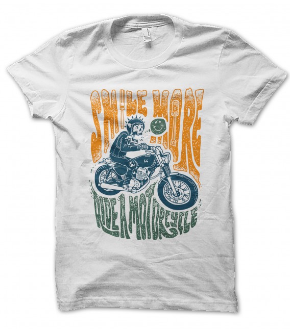 Tee Shirt Biker Smile more, Ride a Motorcycle, 100% coton Bio