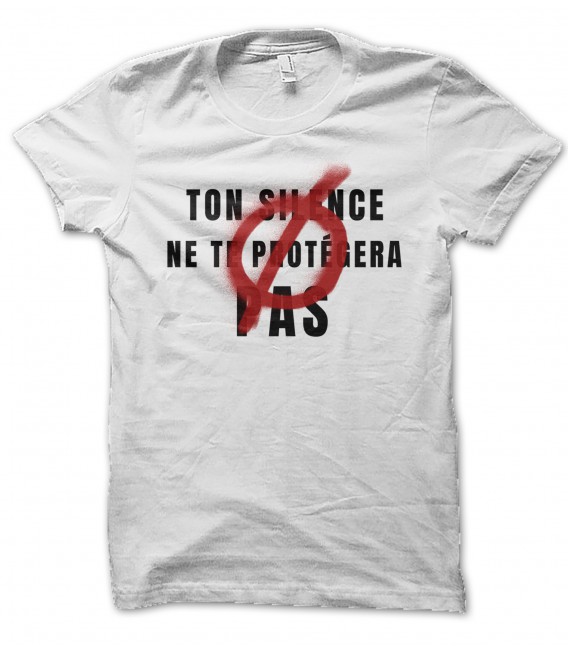 T-Shirt Ton silence ne te protégera pas, 100% coton Bio