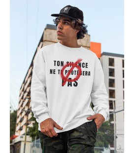 Sweat Shirt Ton silence ne te protégera pas