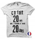 T-shirt Anniversaire "ça fait 20 ans que j'attends d'avoir 20 ans..."