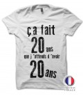 T-shirt Anniversaire "ça fait 20ans que j'attends d'avoir 20 ans..."