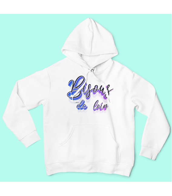 Sweat Shirt Capuche Bisous de loin 100% coton