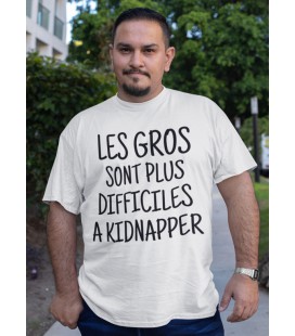 T-Shirt Les Gros sont plus difficiles à Kidnapper, 100% coton Bio