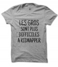 T-Shirt Les Gros sont plus difficiles à Kidnapper, 100% coton Bio