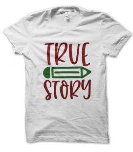 T-Shirt True Story, 100% coton BIO