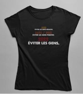 T-Shirt FEMME 2022 : éviter les GENS !