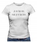 T-shirt Femme " Je ne fais rien, mais je le fais bien."