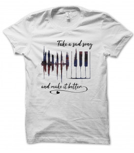 T-Shirt Take a sad song, and make it Better