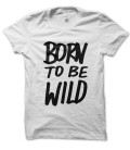 Tee Shirt Born to Be Wild