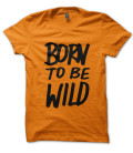 Tee Shirt Born to Be Wild