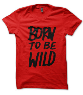 Tee Shirt Born to Be Wild