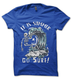 Tee Shirt It is Summer, Go Surf ! Skull Surfing