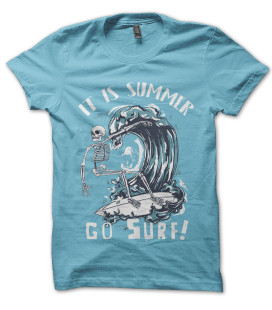 Tee Shirt It is Summer, Go Surf ! Skull Surfing