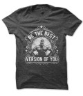 T-Shirt Be the Best Version of YOU