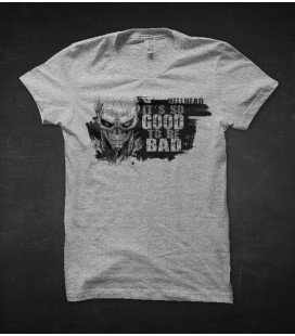 T-Shirt It' so Good to be Bad,  HellHead, the Radical Riders Company !