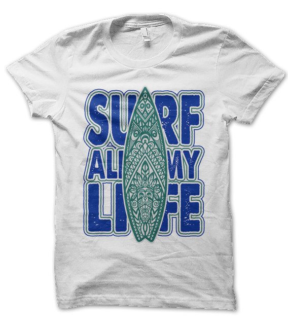 Tee Shirt Surf all my Life