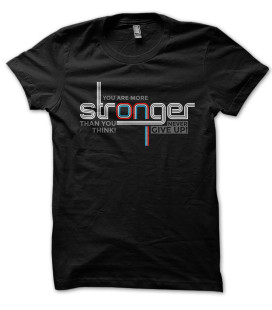 Tee Shirt You are more Stronger than You think, Never Give Up !