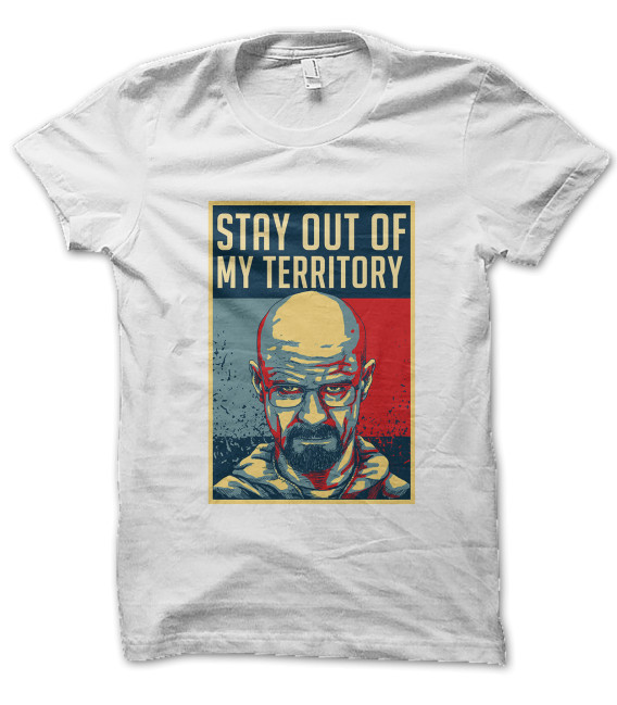 Tee Shirt Stay out of my Territory - Walter White