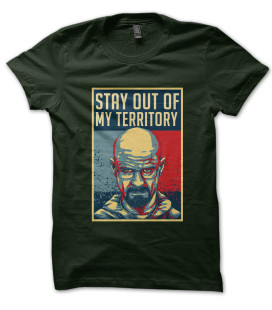 Tee Shirt Stay out of my Territory - Walter White