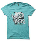 Tee Shirt Life is a Choice, Enjoy the Journey
