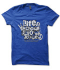 Tee Shirt Life is a Choice, Enjoy the Journey