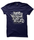 Tee Shirt Life is a Choice, Enjoy the Journey