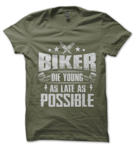 Tee Shirt Kaki Biker Die Young as late as possible