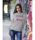 Sweat Shirt Femme, Je ne suis pas tétue, j'ai juste raison