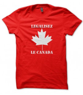 Tee shirt humour Légalisez le Canada !