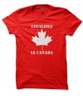 T-shirt Légalisez le Canada !